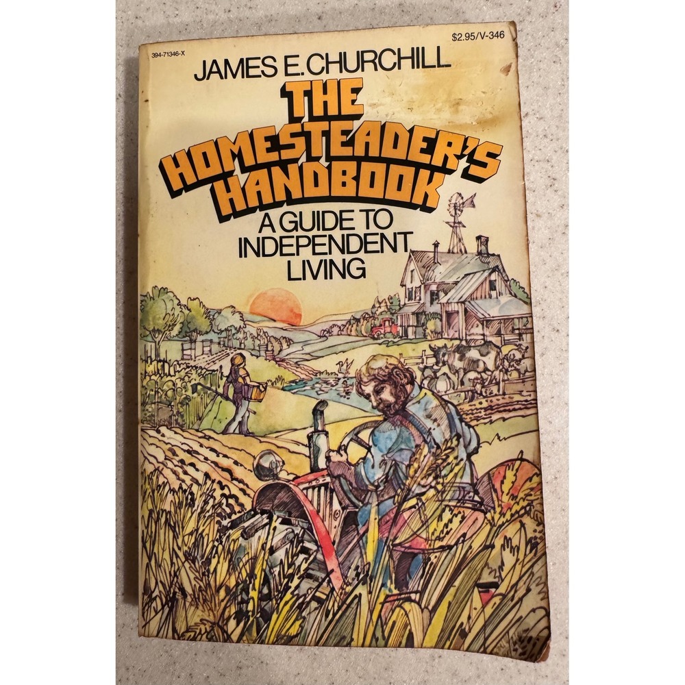 The Homesteader's Handbook James E Churchill 1975 Vintage Paperback 039471346X